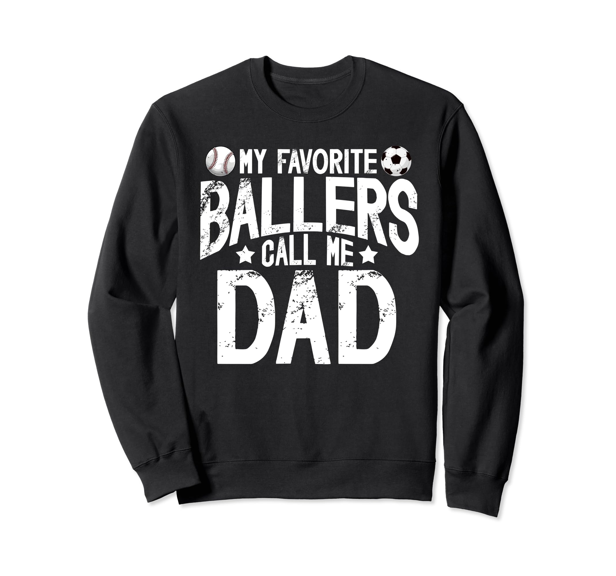 My Favorite Ballers Call Me Dad Sweatshirt - Streetwear Style Men Women - T-Shirt, Sweatshirt, Hoodie