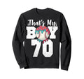 Thats My Baseball 70 Number Sweatshirt - Casual Everyday Wear Men Women - T-Shirt, Sweatshirt, Hoodie