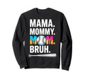 Mama Mommy Mom Bruh Baseball Mama Sweatshirt - Aesthetic Graphic Men Women - T-Shirt, Sweatshirt, Hoodie