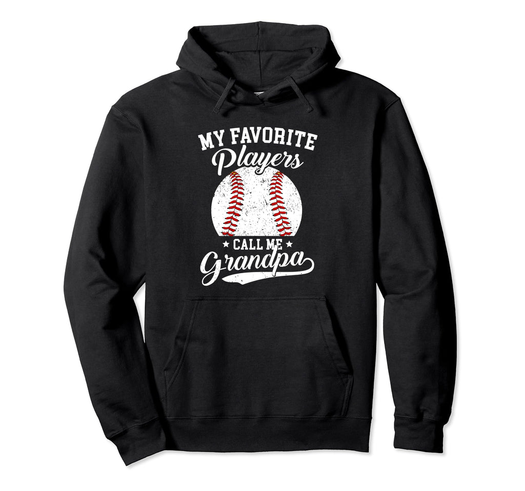 Baseball Grandpa My Favorite Hoodie - Fun Novelty Design Men Women - T-Shirt, Sweatshirt, Hoodie