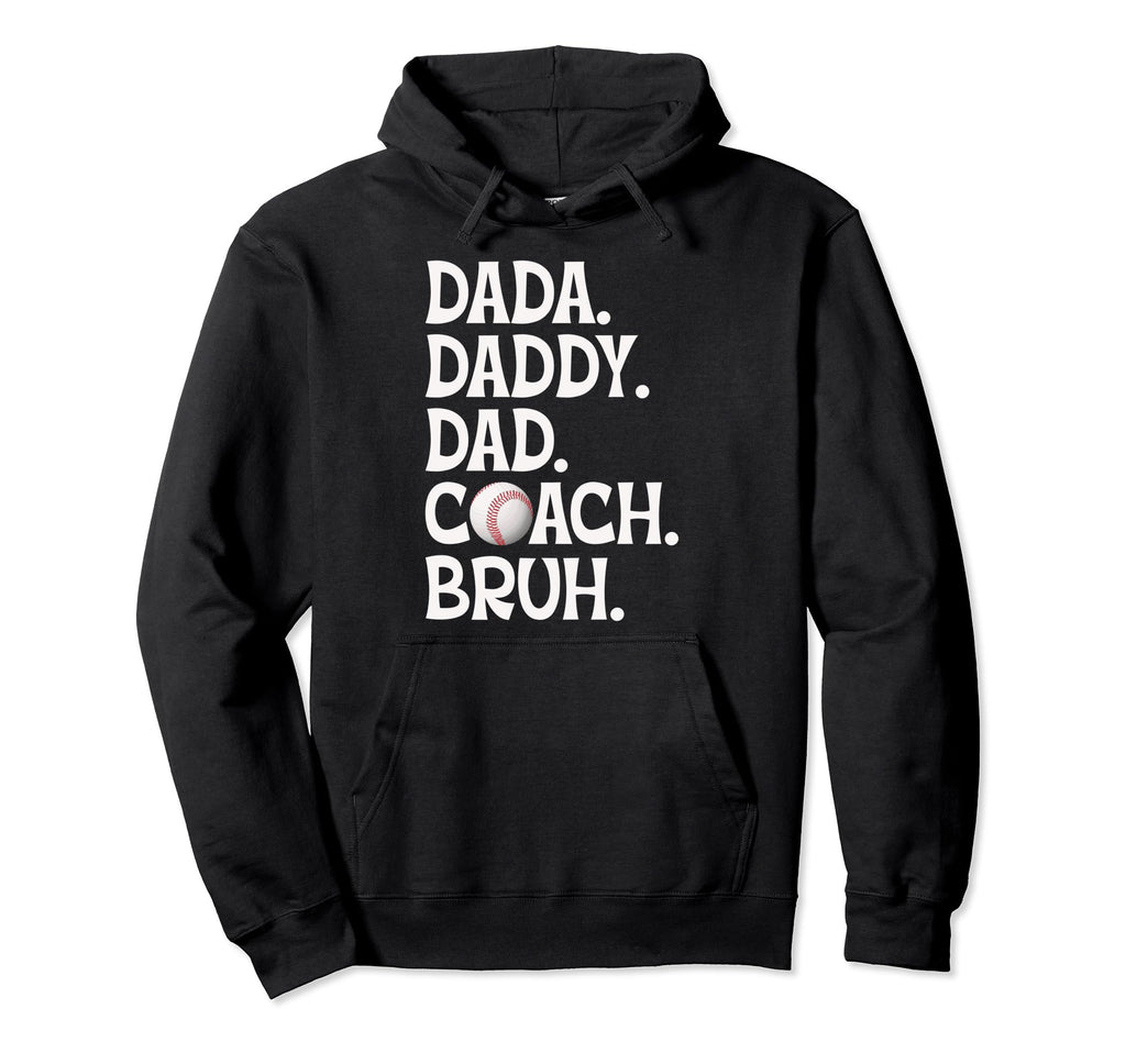 Dada Daddy Dad Coach Bruh Baseball Hoodie - Fun Novelty Design for Adults - T-Shirt, Sweatshirt, Hoodie