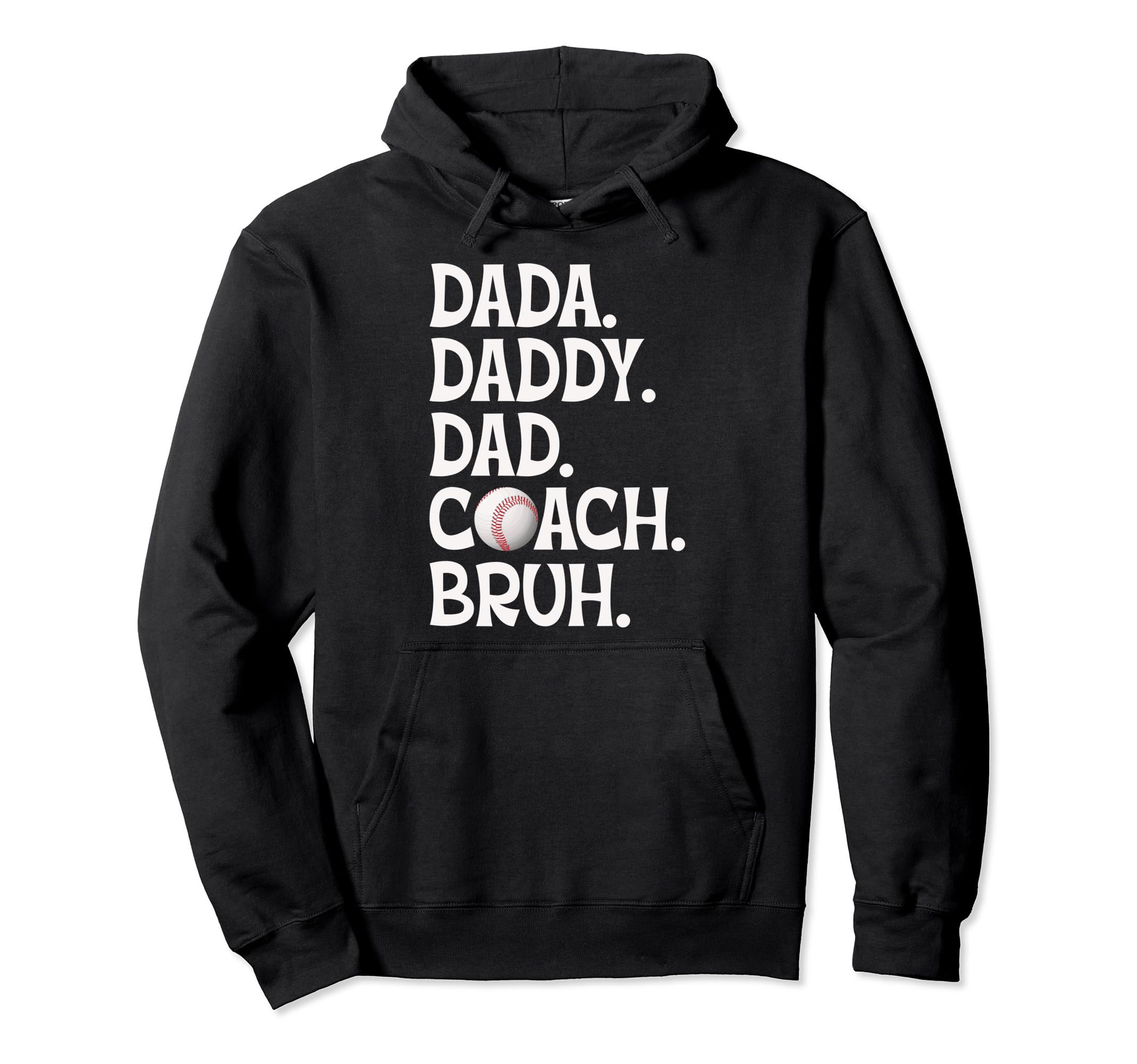 Dada Daddy Dad Coach Bruh Baseball Hoodie - Fun Novelty Design for Adults - T-Shirt, Sweatshirt, Hoodie