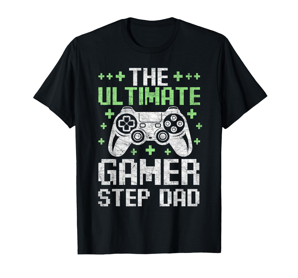 Stepdad Fathers Day Ultimate Gamer T-Shirt - Streetwear Style Men Women - T-Shirt, Sweatshirt, Hoodie