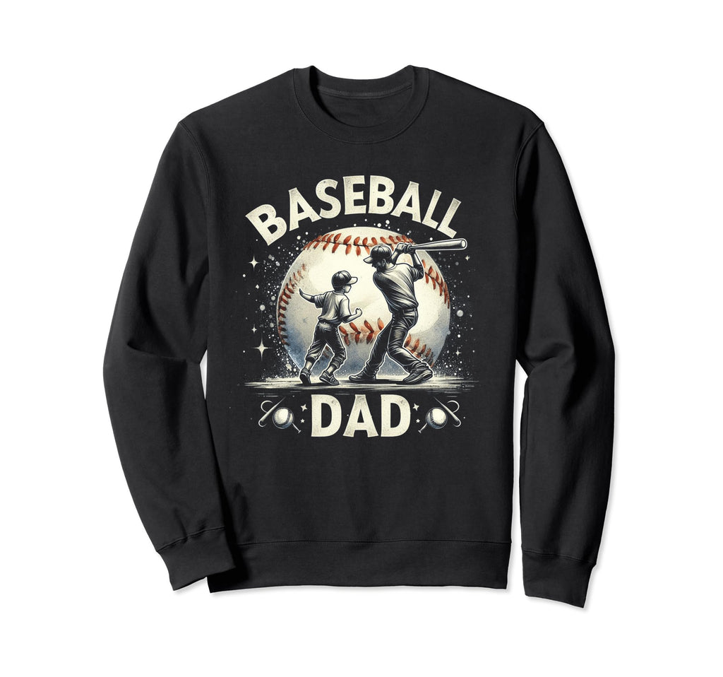 Baseball Dad Fathers Day Sweatshirt - Trendy Graphic Men Women - T-Shirt, Sweatshirt, Hoodie