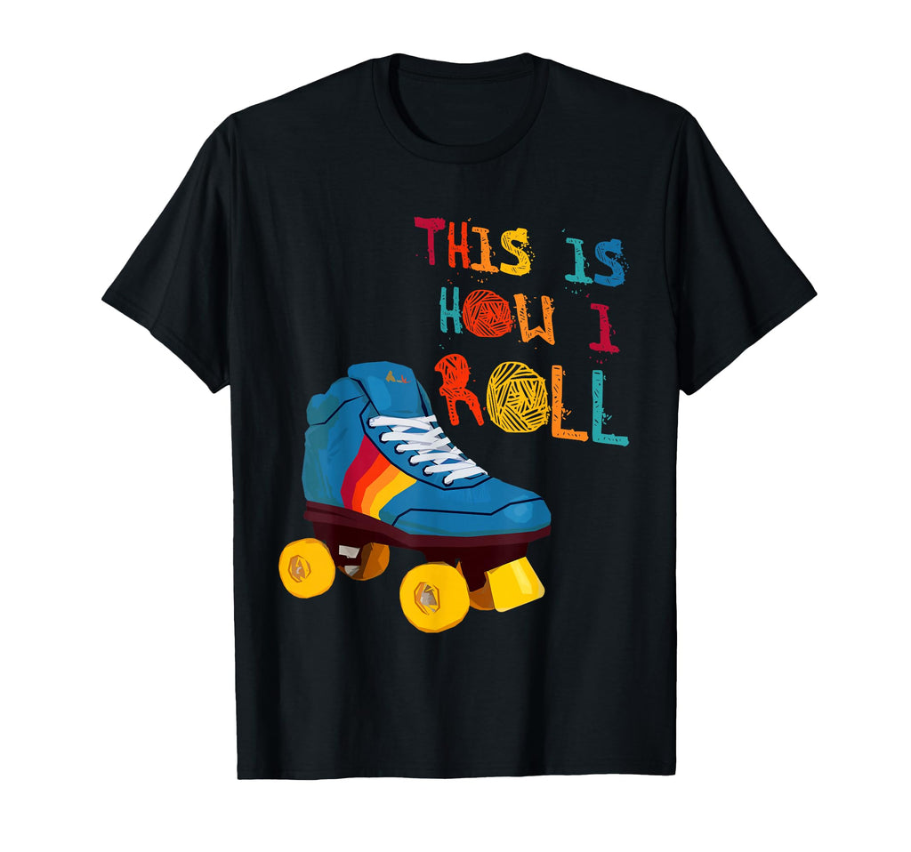 This Is How I Roll Roller Skate Funny T-Shirt - Unique Graphic Unisex - T-Shirt, Sweatshirt, Hoodie