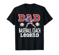 Dad Baselball Coach Legend Gifts T-Shirt - Fun Novelty Design Men Women - T-Shirt, Sweatshirt, Hoodie