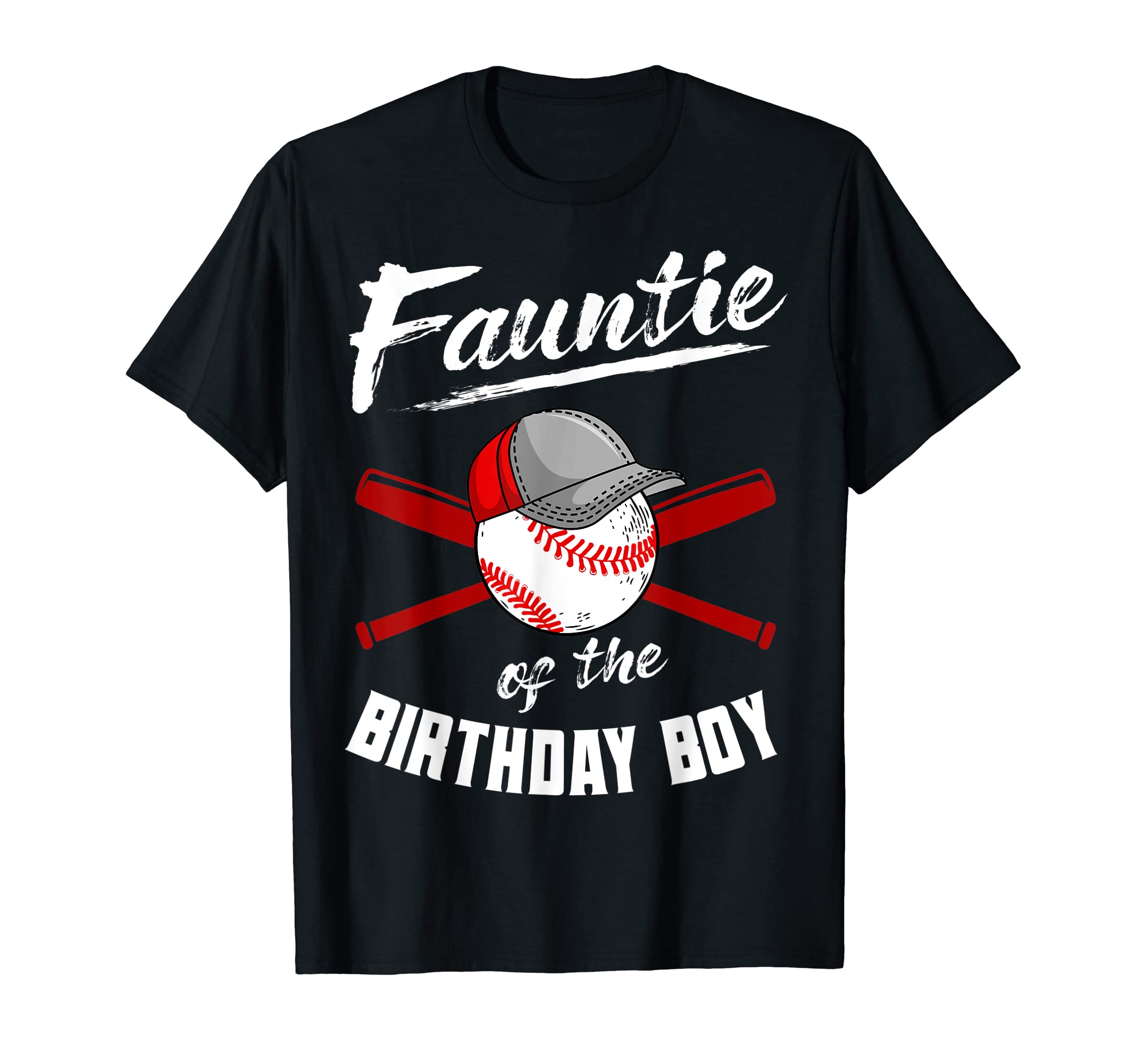 Fauntie Birthday Baseball Bday Party T-Shirt - Novelty Apparel Men Women - T-Shirt, Sweatshirt, Hoodie