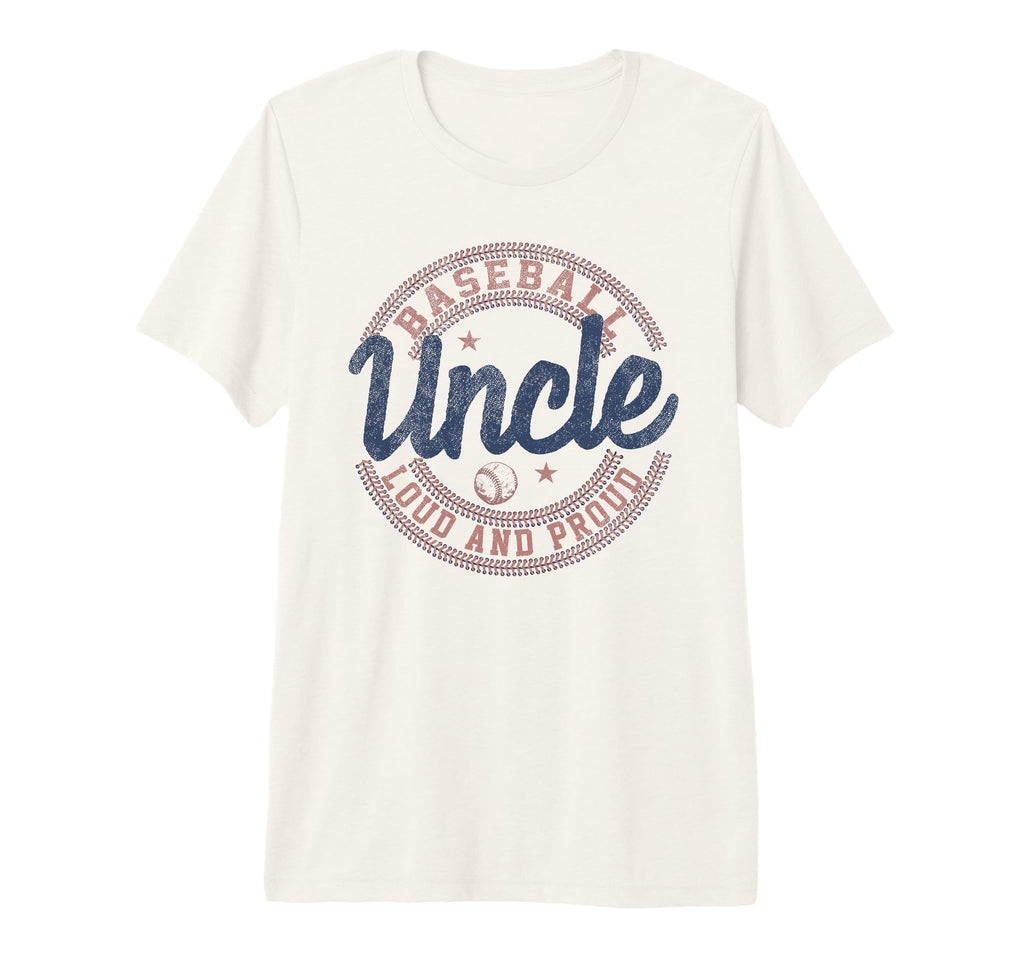 Baseball Uncle Loud And Proud T-Shirt - Streetwear Style Men Women - T-Shirt, Sweatshirt, Hoodie