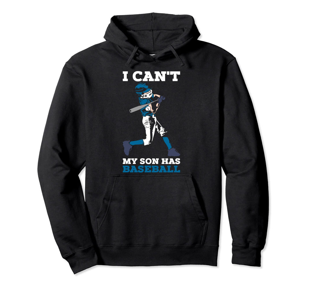 I Cant My Son Has Baseball Motiv Mom Dad Hoodie - Novelty Apparel Unisex - T-Shirt, Sweatshirt, Hoodie