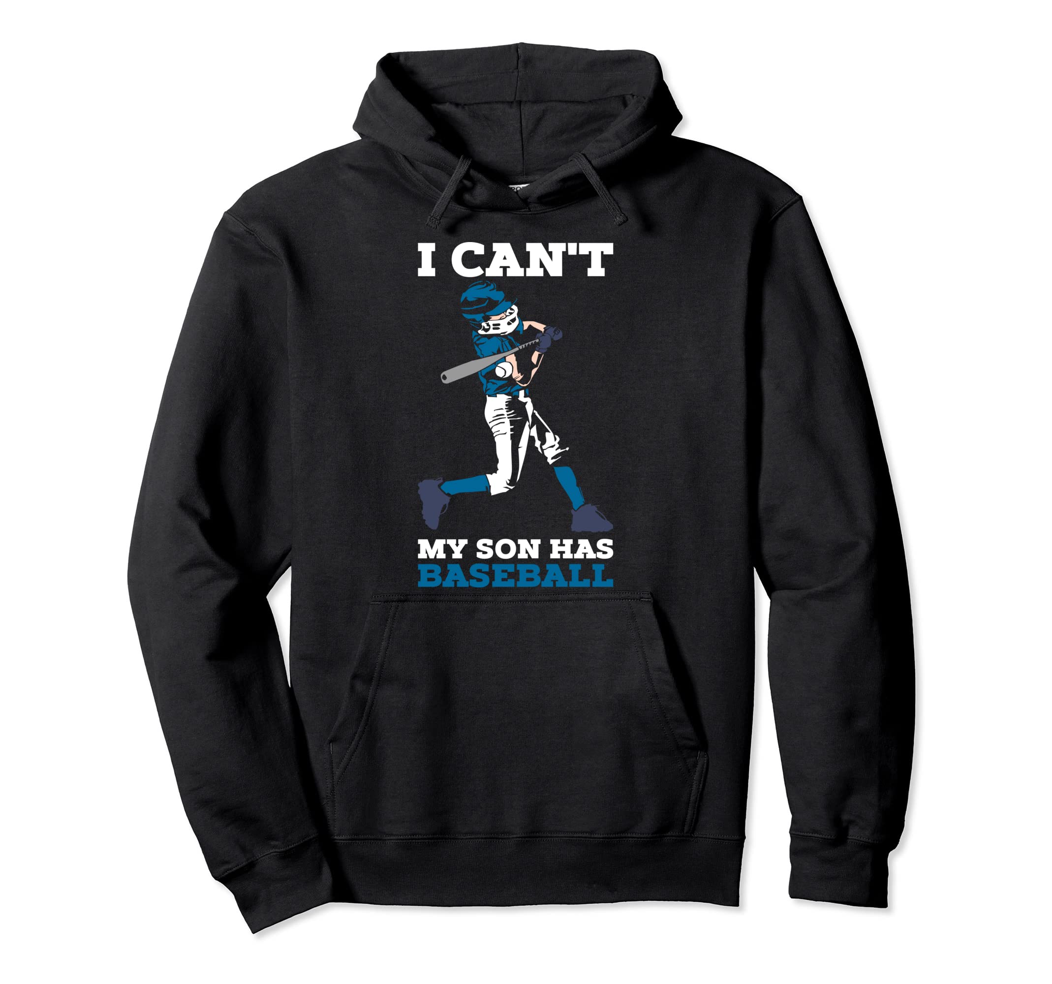 I Cant My Son Has Baseball Motiv Mom Dad Hoodie - Novelty Apparel Unisex - T-Shirt, Sweatshirt, Hoodie