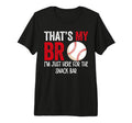 Thats My Bro Im Just Here Snack Bar T-Shirt - Aesthetic Graphic Men Women - T-Shirt, Sweatshirt, Hoodie