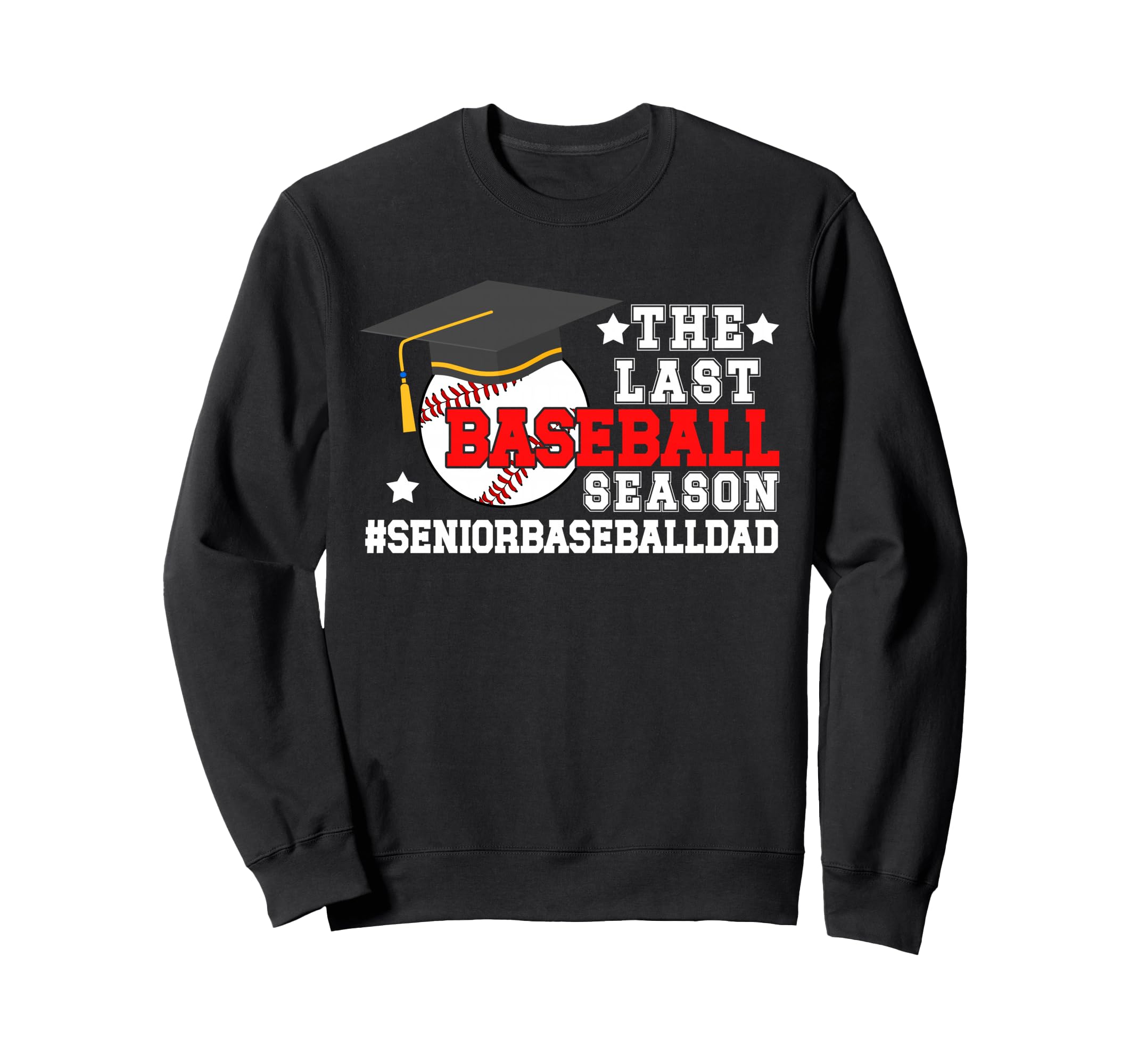 Last Baseball Season Baseball Sweatshirt - Fun Novelty Design Men Women - T-Shirt, Sweatshirt, Hoodie