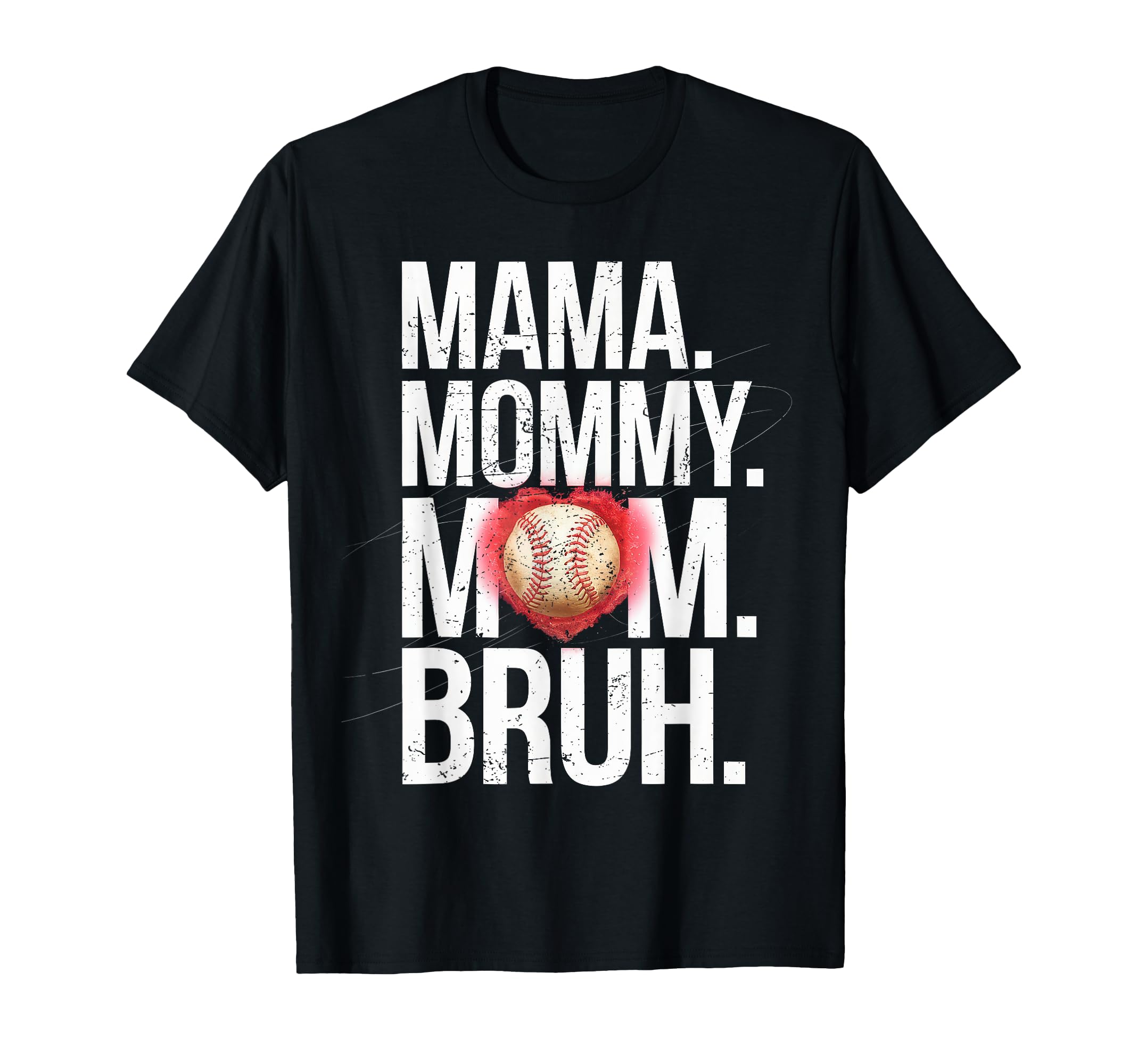 Mama Mommy Mom Bruh Baseball Mom Mothers T-Shirt - Novelty Apparel Unisex - T-Shirt, Sweatshirt, Hoodie