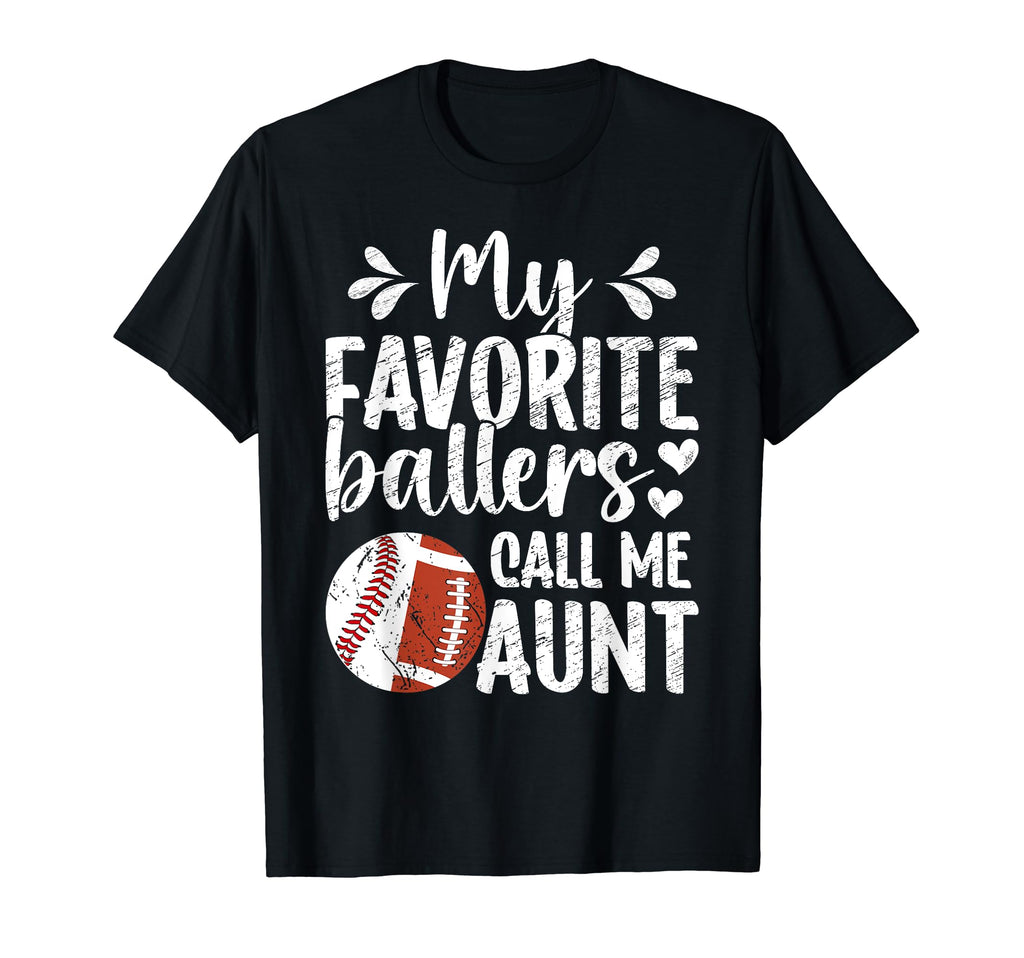 My Favorite Ballers Call Me Aunt T-Shirt - Unique Graphic for Adults - T-Shirt, Sweatshirt, Hoodie