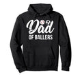 Dad Ballers Father Son Soccer Hoodie - Minimalist Print for Adults - T-Shirt, Sweatshirt, Hoodie