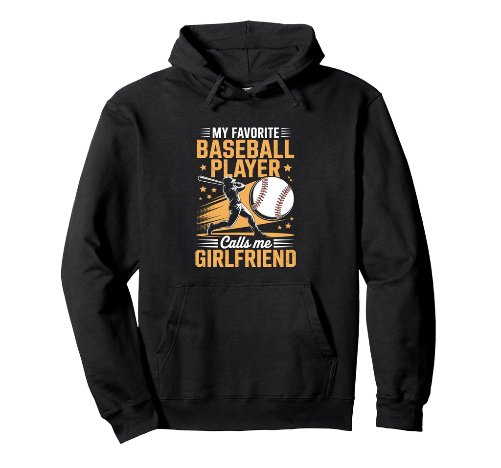 My Favorite Baseball Player Calls Me Hoodie - Streetwear Style Unisex - T-Shirt, Sweatshirt, Hoodie