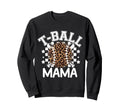 T Ball Teeball Mama Leopard Cheetah Sweatshirt - Unique Graphic for Adults - T-Shirt, Sweatshirt, Hoodie