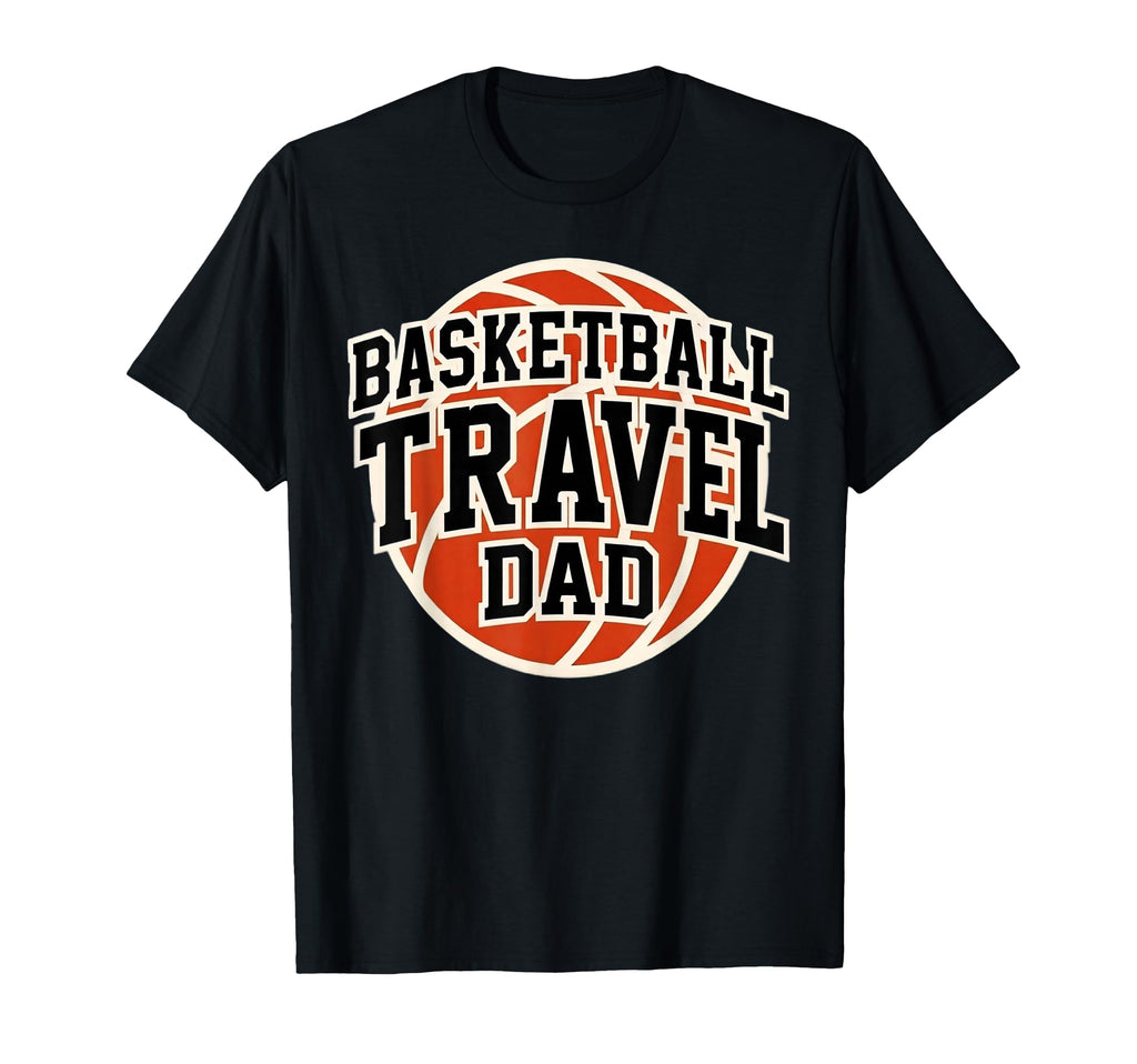 Basketball Travel Dad Tournament T-Shirt - Fun Novelty Design for Adults - T-Shirt, Sweatshirt, Hoodie