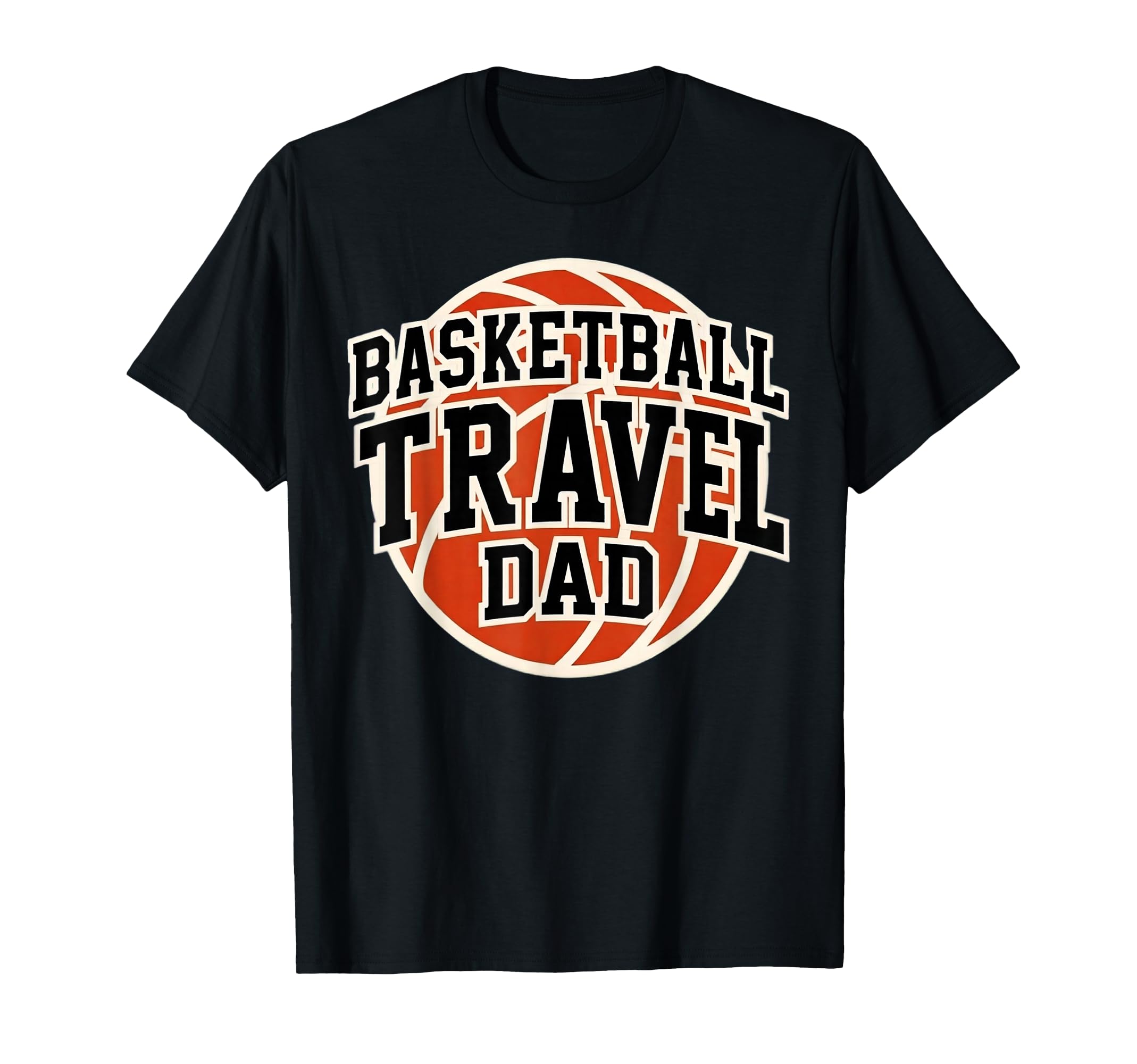 Basketball Travel Dad Tournament T-Shirt - Fun Novelty Design for Adults - T-Shirt, Sweatshirt, Hoodie