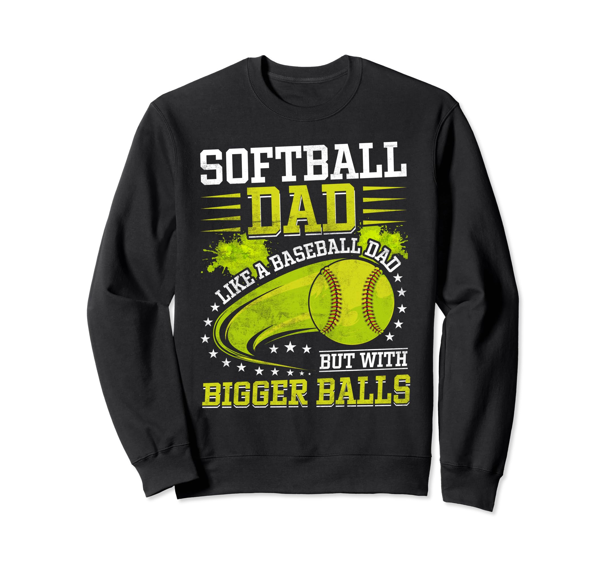 Softball Dad Like Baseball Dad Sweatshirt - Trendy Graphic for Adults - T-Shirt, Sweatshirt, Hoodie