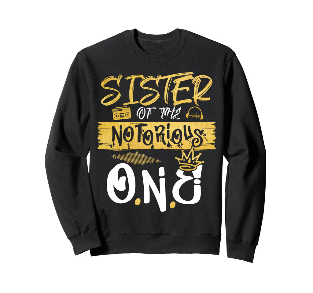 Sister Notorious One Old School Hip Sweatshirt - Trendy Graphic for Adults - T-Shirt, Sweatshirt, Hoodie