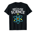 Because Science Geek Distressed Gifts T-Shirt - Streetwear Style for Adults - T-Shirt, Sweatshirt, Hoodie