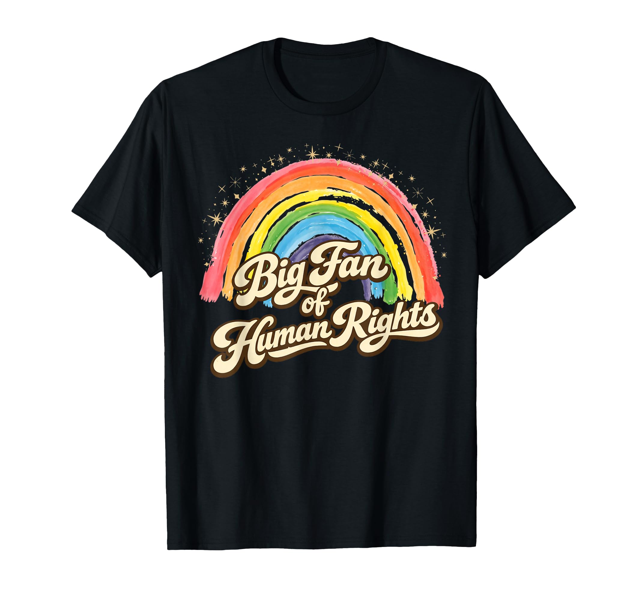 Big Fan Human Rights Rainbow T-Shirt - Unique Graphic for Adults - T-Shirt, Sweatshirt, Hoodie