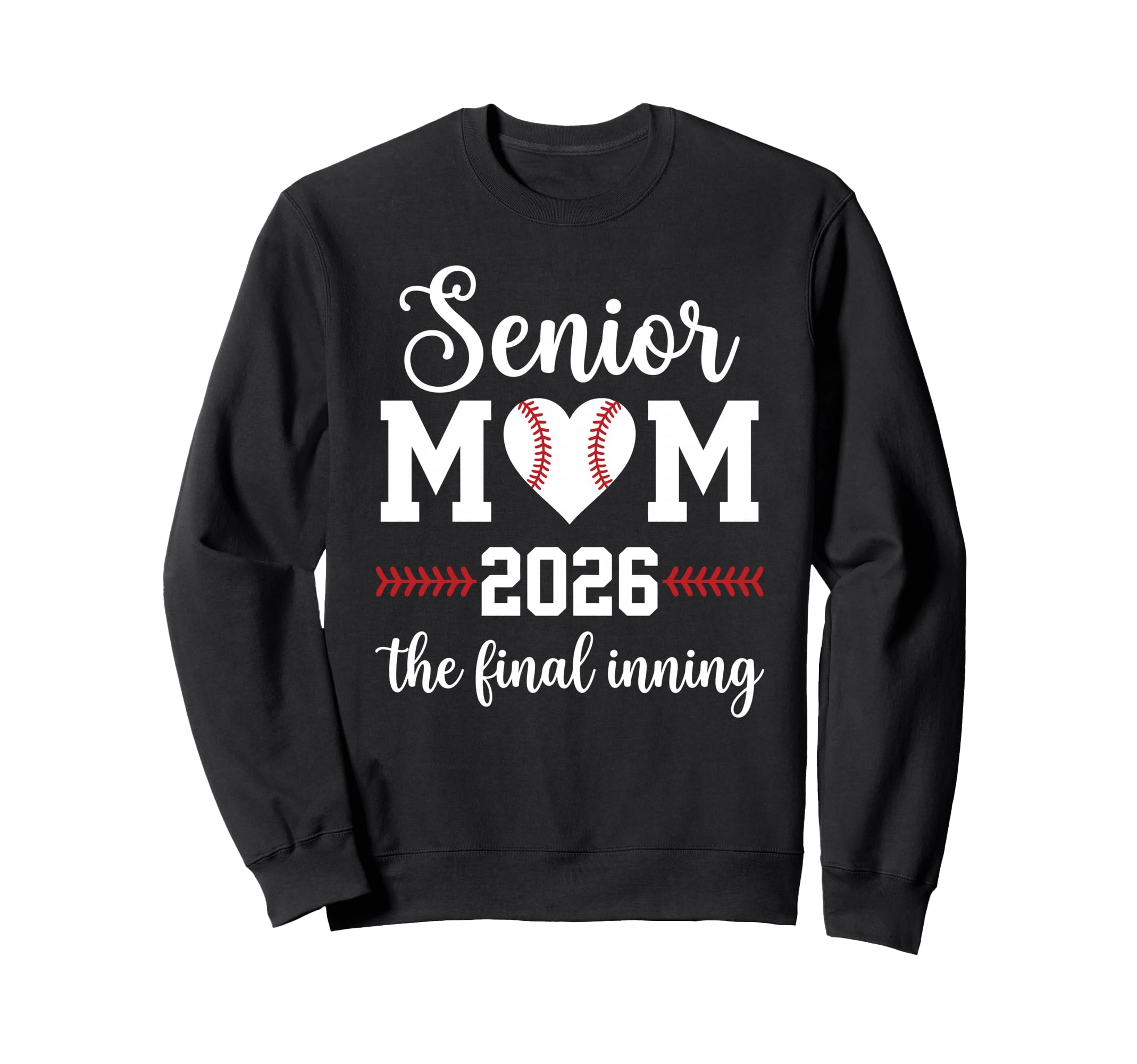 Baseball Senior Mom 2026 Final Sweatshirt - Graphic Print for Adults - T-Shirt, Sweatshirt, Hoodie