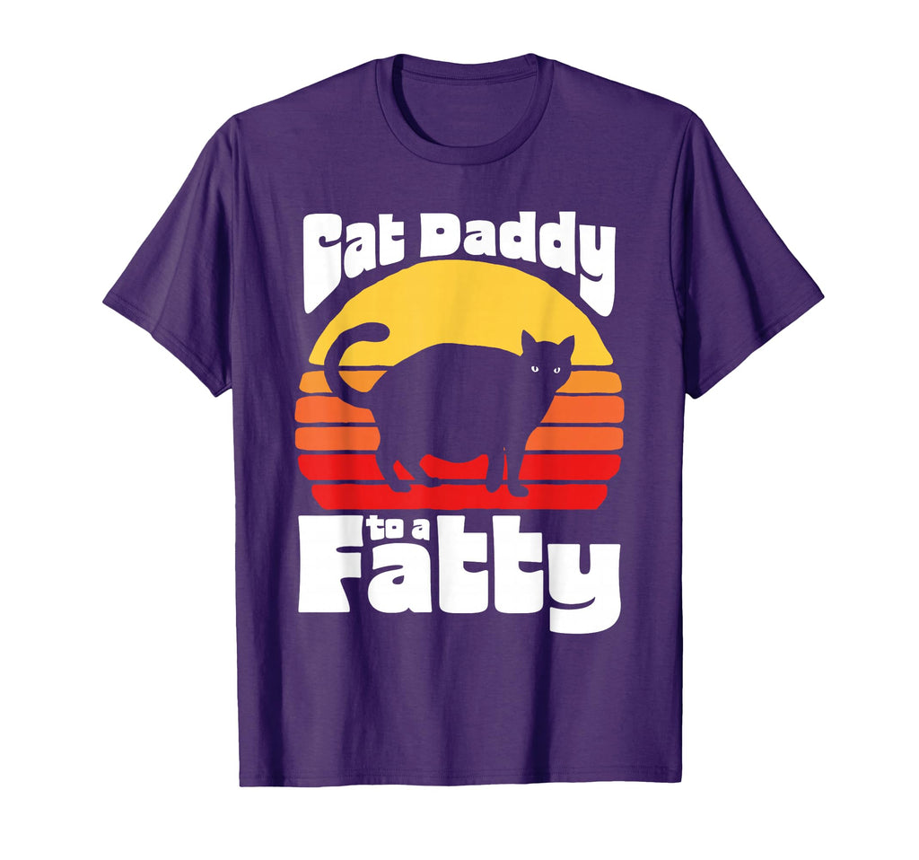 Cat Daddy To Fatty Funny 80S Sunset Fat T-Shirt - Novelty Apparel Unisex - T-Shirt, Sweatshirt, Hoodie