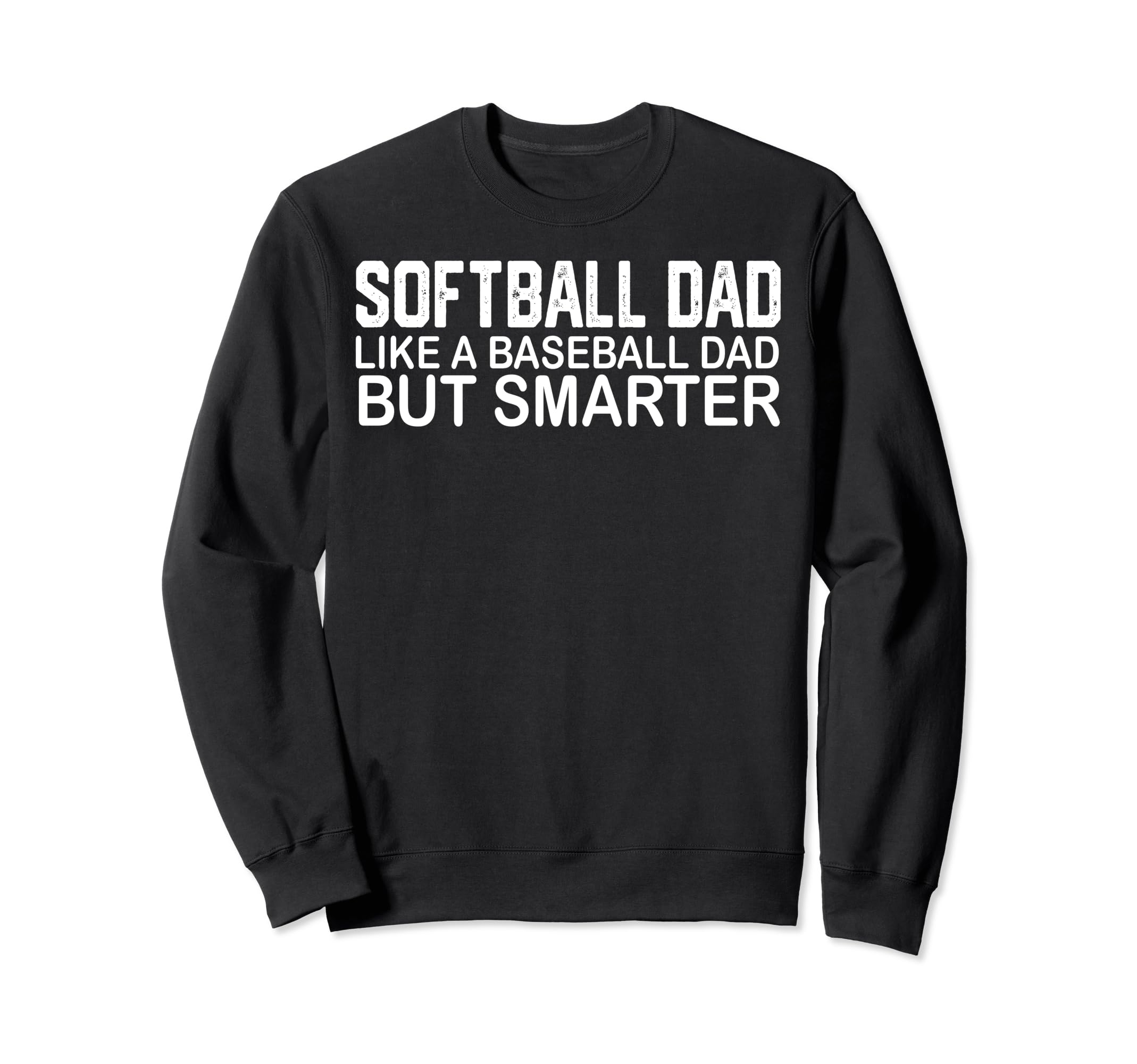 Funny Softball Dad Like Baseball Dad Sweatshirt - Graphic Print for Adults - T-Shirt, Sweatshirt, Hoodie