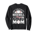 My Favorite Baseball Player Calls Sweatshirt - Novelty Apparel for Adults - T-Shirt, Sweatshirt, Hoodie