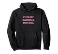Funny Baseball Mom Era Hoodie - Unique Graphic Men Women - T-Shirt, Sweatshirt, Hoodie