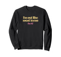Im Not Like Most Teens Im 47 Funny Sweatshirt - Custom Art Print Men Women - T-Shirt, Sweatshirt, Hoodie