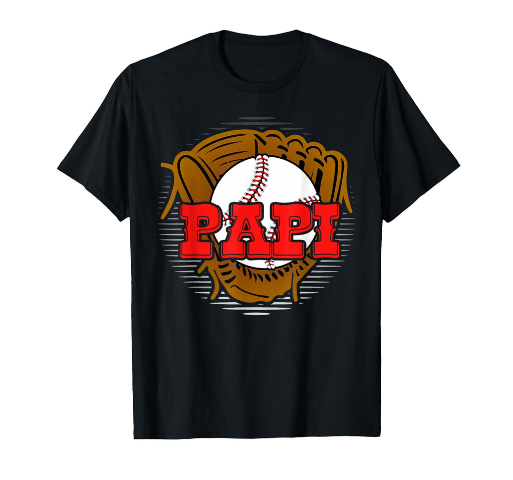 Baseball Papi Happy Fathers Day Proud T-Shirt - Novelty Apparel Men Women - T-Shirt, Sweatshirt, Hoodie