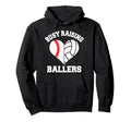 Busy Raising Ballers Baseball Volleyball Hoodie - Graphic Print Men Women - T-Shirt, Sweatshirt, Hoodie