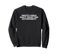 Pretty Dont Trust Government Y2K Sweatshirt - Graphic Print for Adults - T-Shirt, Sweatshirt, Hoodie