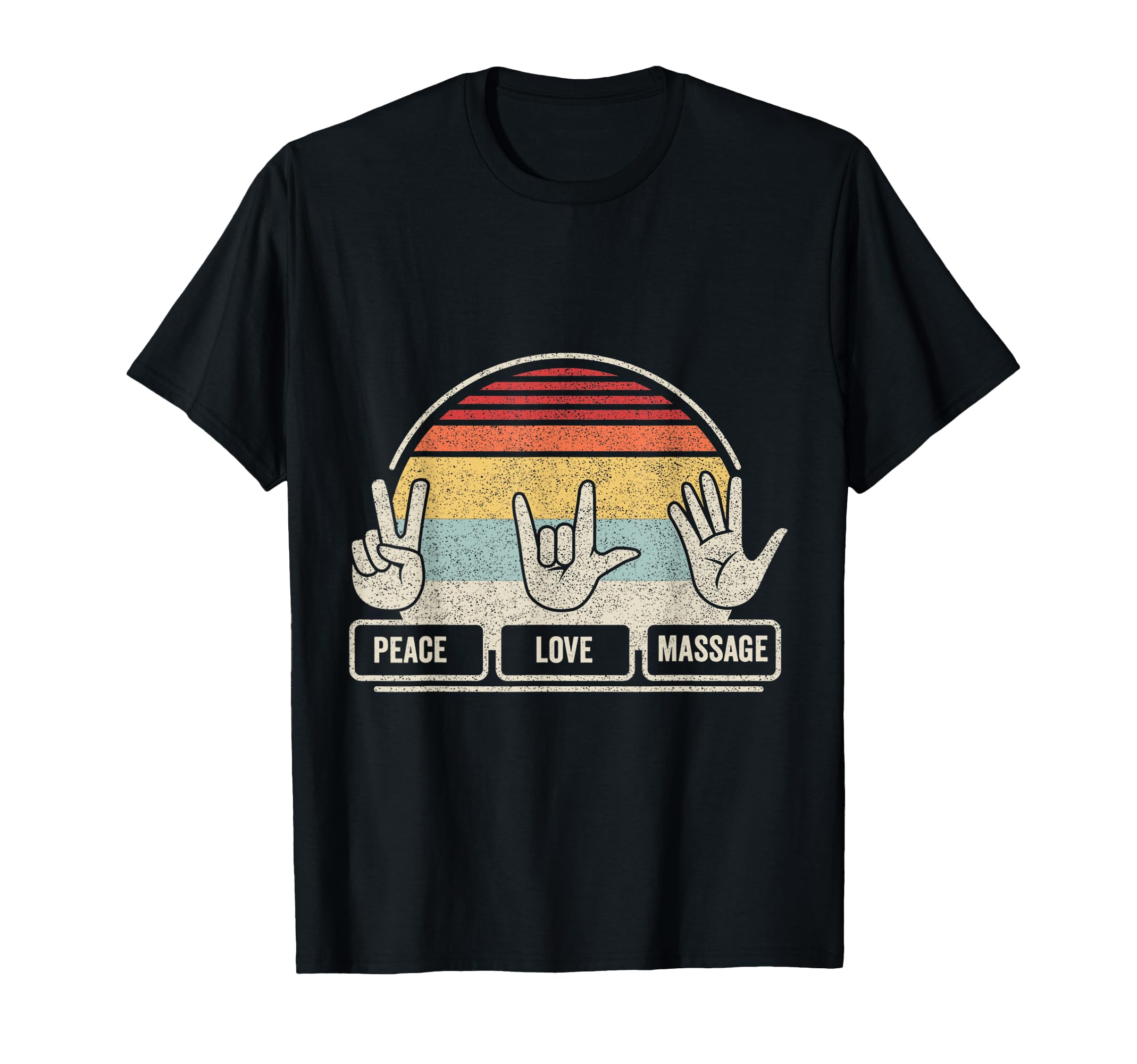 Peace Love Massage T-Shirt - Unique Graphic Unisex - T-Shirt, Sweatshirt, Hoodie