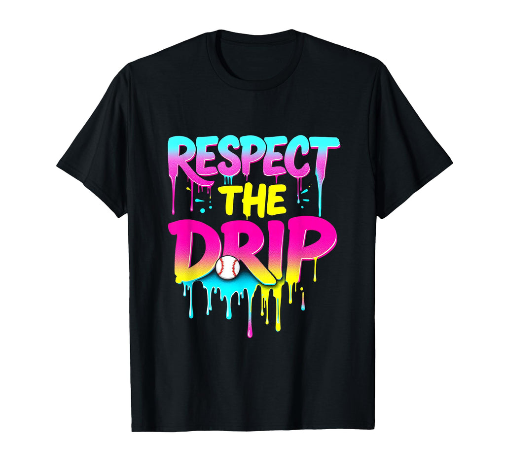 Respect Drip Baseball Drip T-Shirt - Casual Everyday Wear for Adults - T-Shirt, Sweatshirt, Hoodie