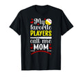 My Favorite Players Call Me Mom T-Shirt - Unique Graphic for Adults - T-Shirt, Sweatshirt, Hoodie