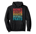 Moms Against White Baseball Pants Hoodie - Streetwear Style Men Women - T-Shirt, Sweatshirt, Hoodie