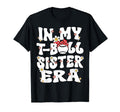 My Tball Sister Era Groovy Teeballl T-Shirt - Minimalist Print Unisex - T-Shirt, Sweatshirt, Hoodie