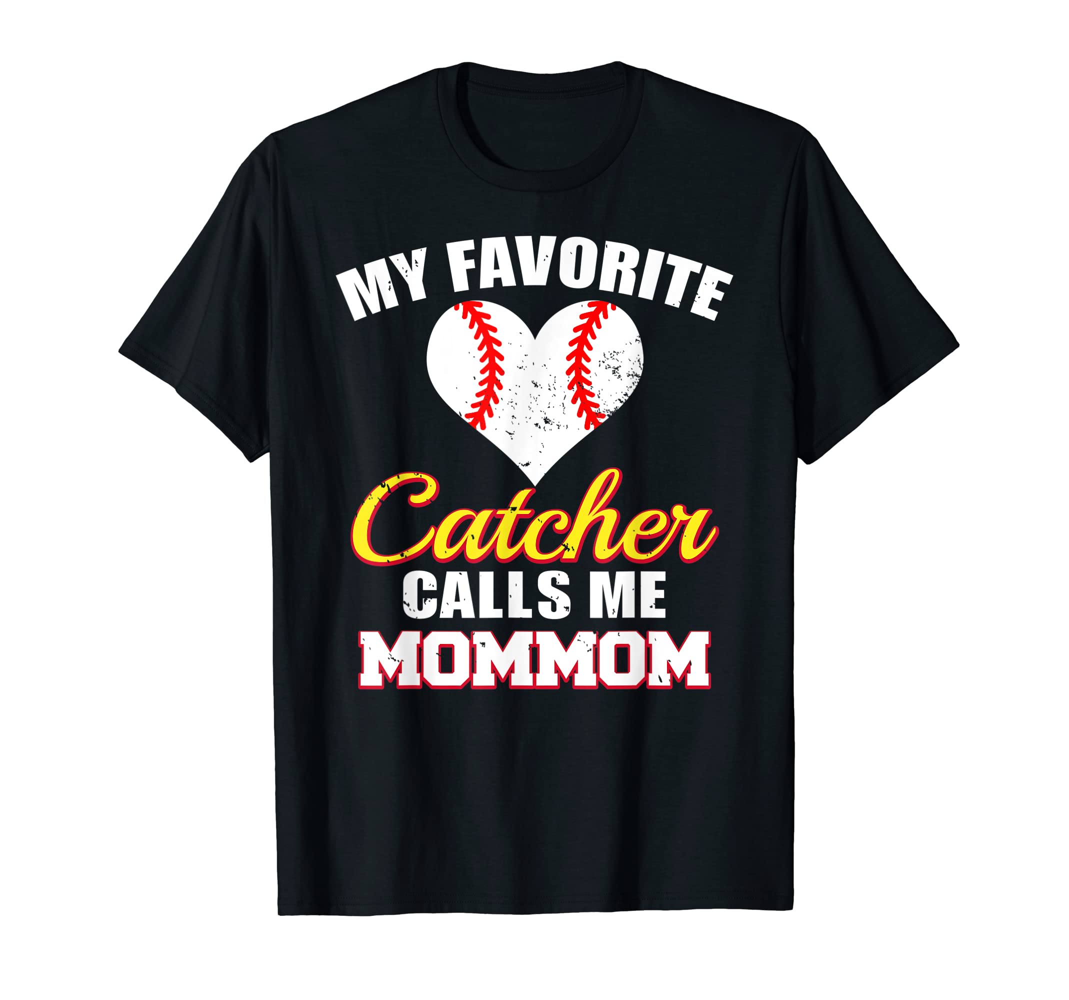 My Favorite Catcher Calls Me Mommom T-Shirt - Streetwear Style for Adults - T-Shirt, Sweatshirt, Hoodie