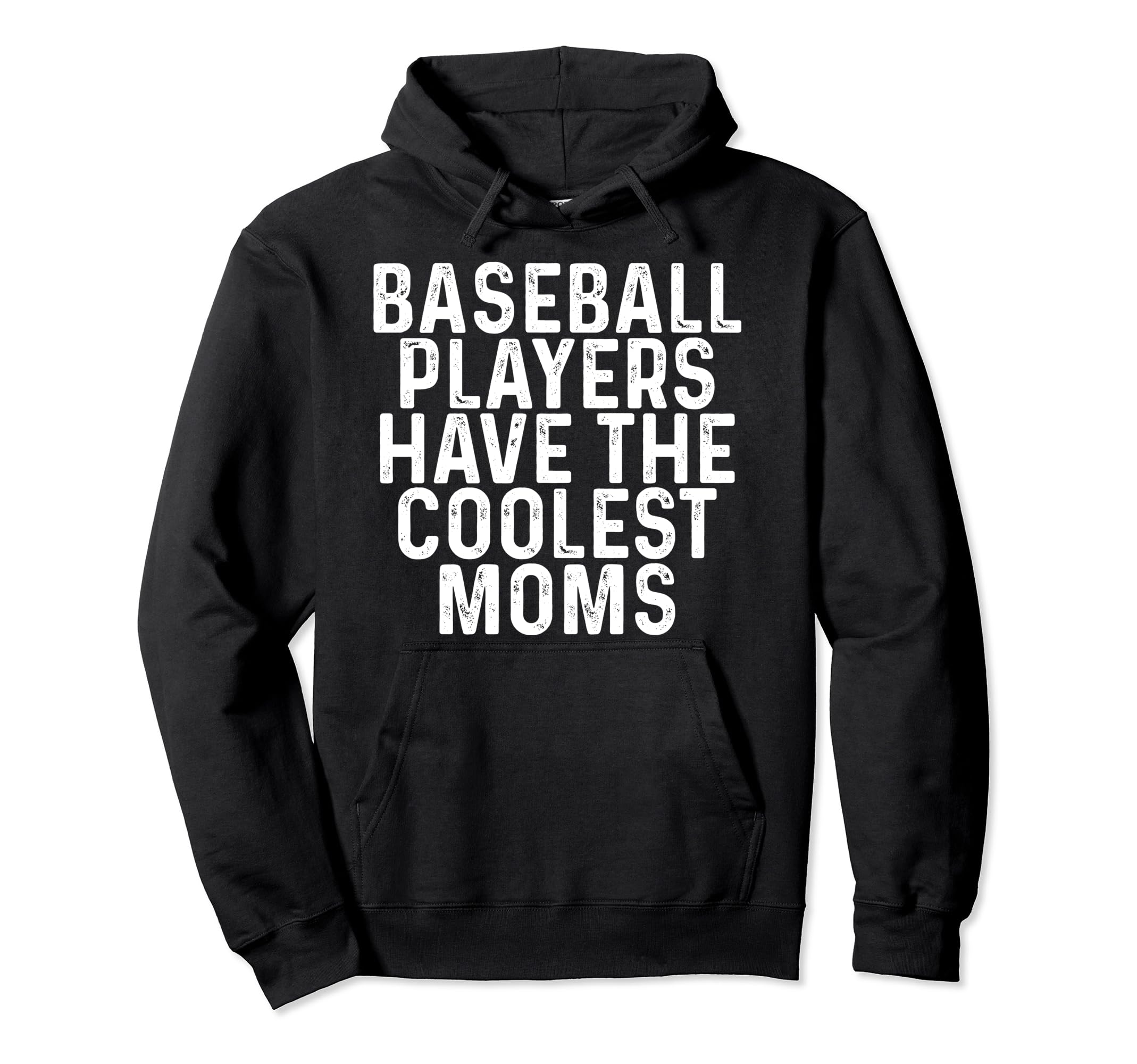 Baseball Players Have Coolest Moms Hoodie - Aesthetic Graphic Unisex - T-Shirt, Sweatshirt, Hoodie