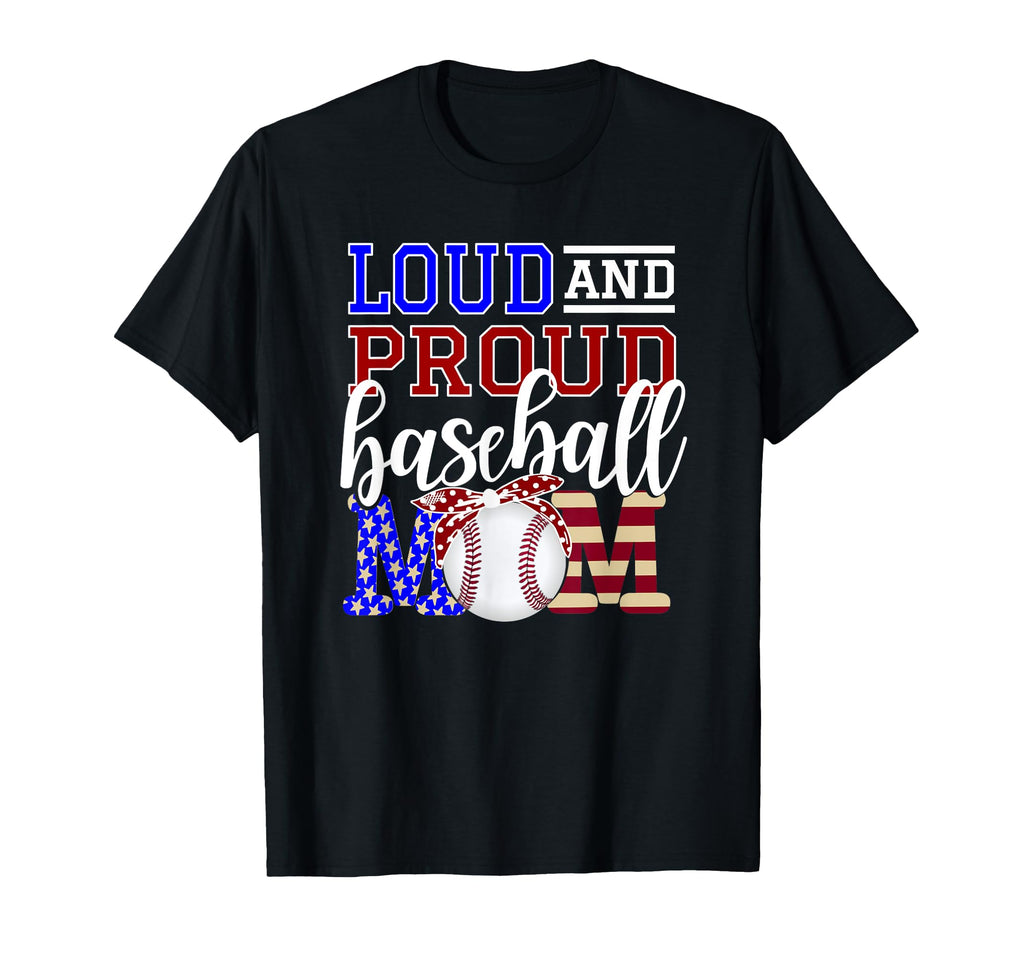 Mom Baseball Loud Proud Mom Mama T-Shirt - Fun Novelty Design Unisex - T-Shirt, Sweatshirt, Hoodie