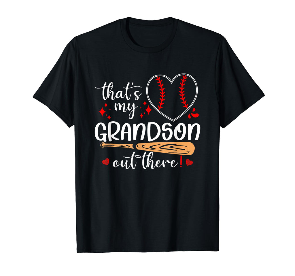 Thats My Grandson Out There Baseball T-Shirt - Graphic Print Men Women - T-Shirt, Sweatshirt, Hoodie