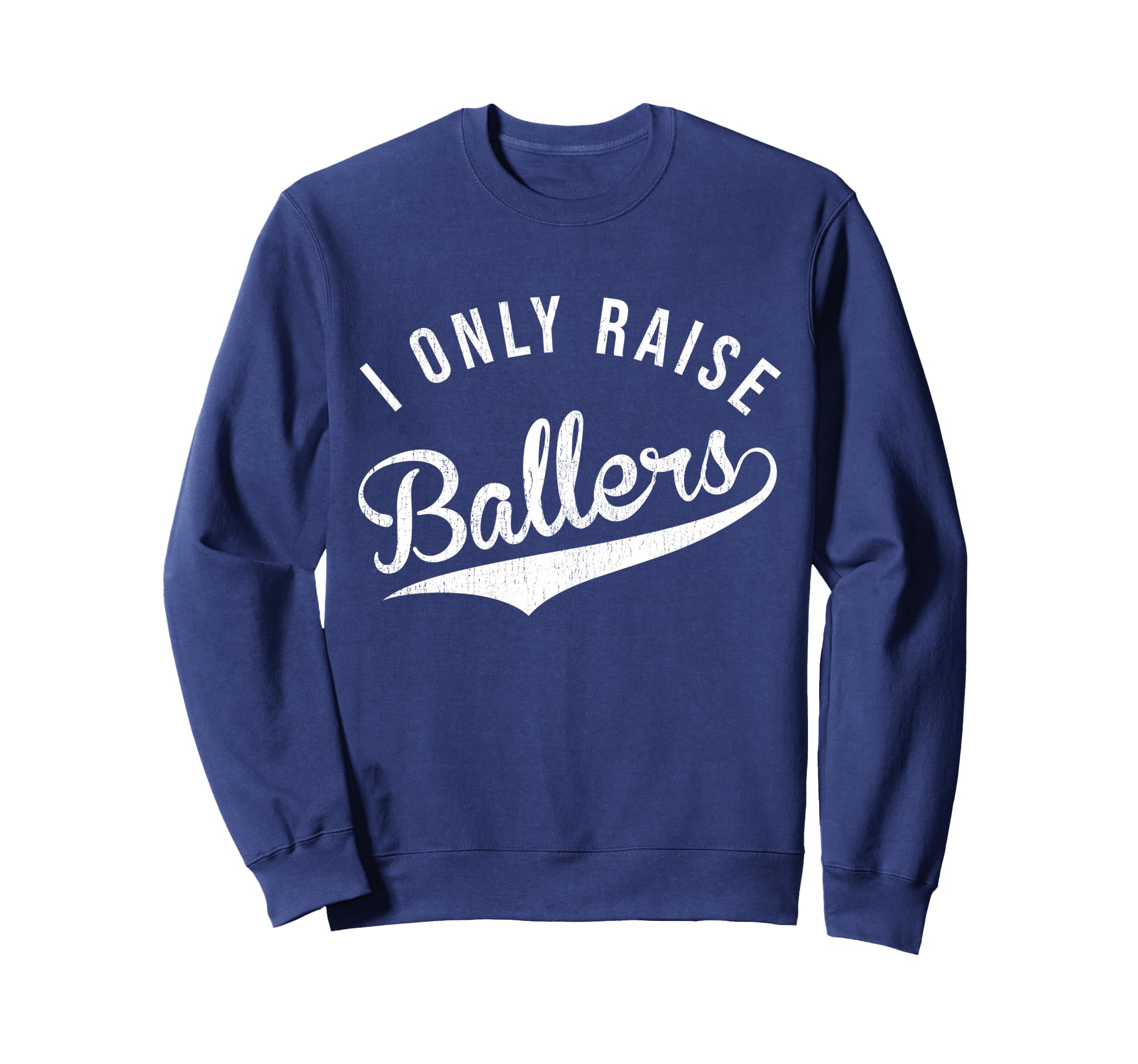I Only Raise Ballers Baseball Sweatshirt - Graphic Print for Adults - T-Shirt, Sweatshirt, Hoodie