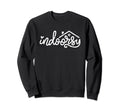 Indoorsy Home Introvert Life Sweatshirt - Fun Novelty Design Men Women - T-Shirt, Sweatshirt, Hoodie