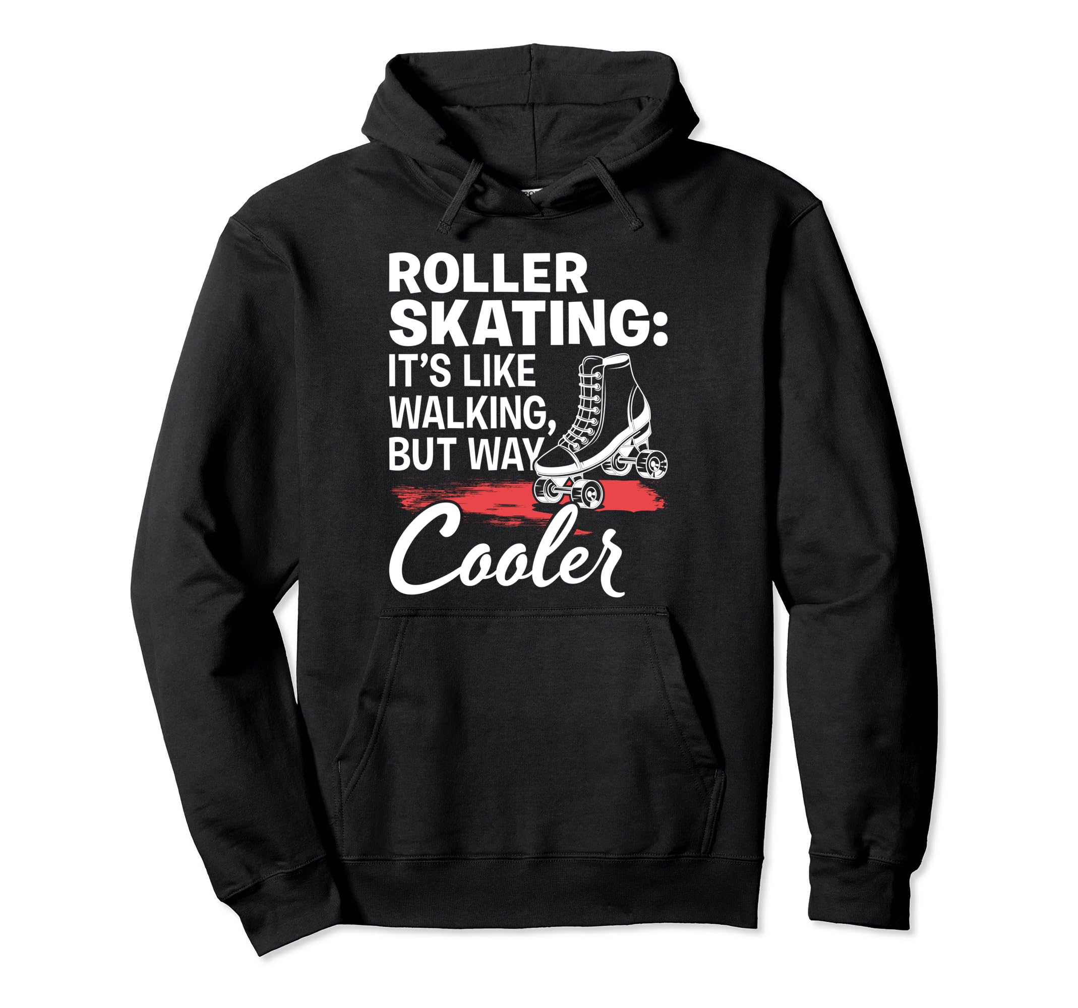 Like Walking Skates Roller Skating Hoodie - Novelty Apparel for Adults - T-Shirt, Sweatshirt, Hoodie