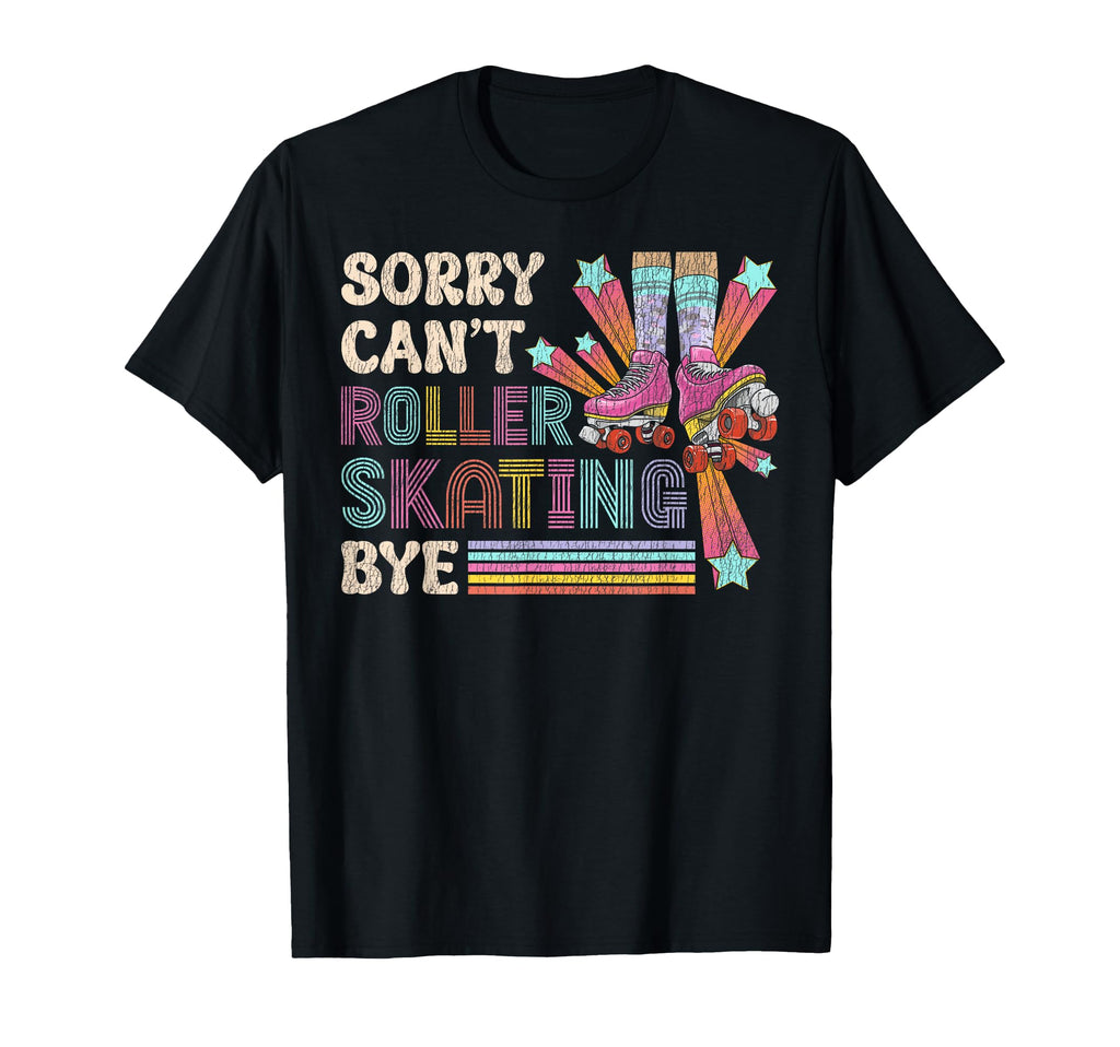 Roller Skating Skate 1970S Sorry Cant T-Shirt - Unique Graphic Men Women - T-Shirt, Sweatshirt, Hoodie