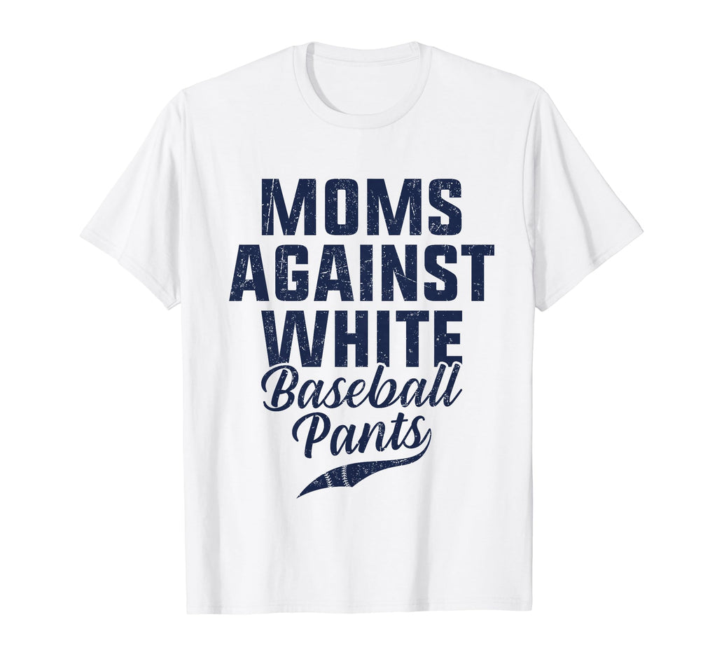Moms Against White Baseball Pants T-Shirt - Trendy Graphic for Adults - T-Shirt, Sweatshirt, Hoodie